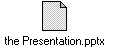 the Presentation.pptx