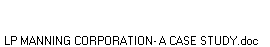 LP MANNING CORPORATION- A CASE STUDY.doc