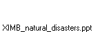 XIMB_natural_disasters.ppt